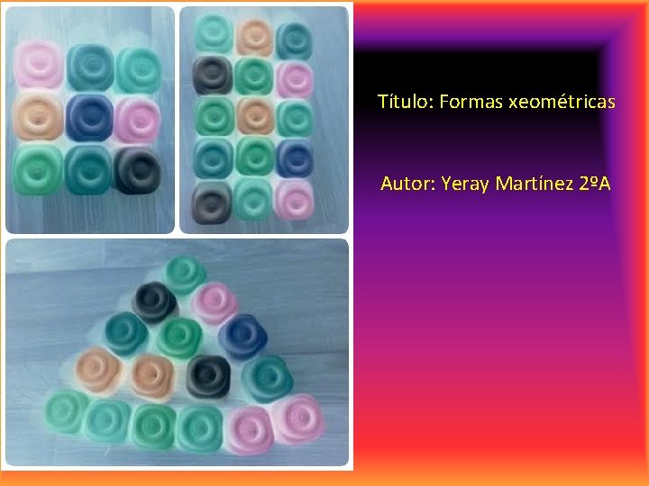 Título: Formas xeométricas Autor: Yeray Martínez 2ºA 