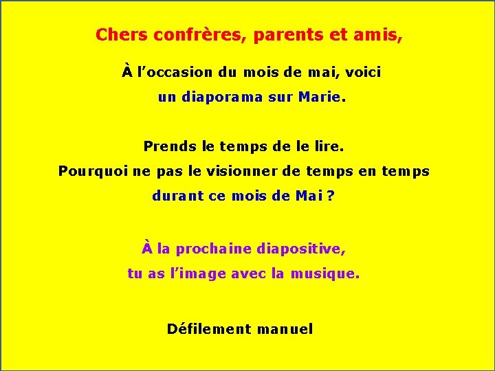 Chers confrères, parents et amis, À l’occasion du mois de mai, voici un diaporama