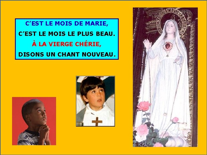 C’EST LE MOIS DE MARIE, C’EST LE MOIS LE PLUS BEAU. À LA VIERGE