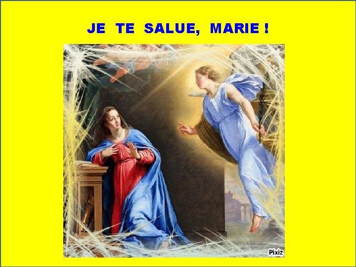 JE TE SALUE, MARIE ! 