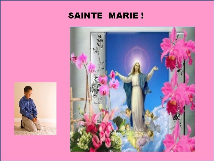 SAINTE MARIE ! 