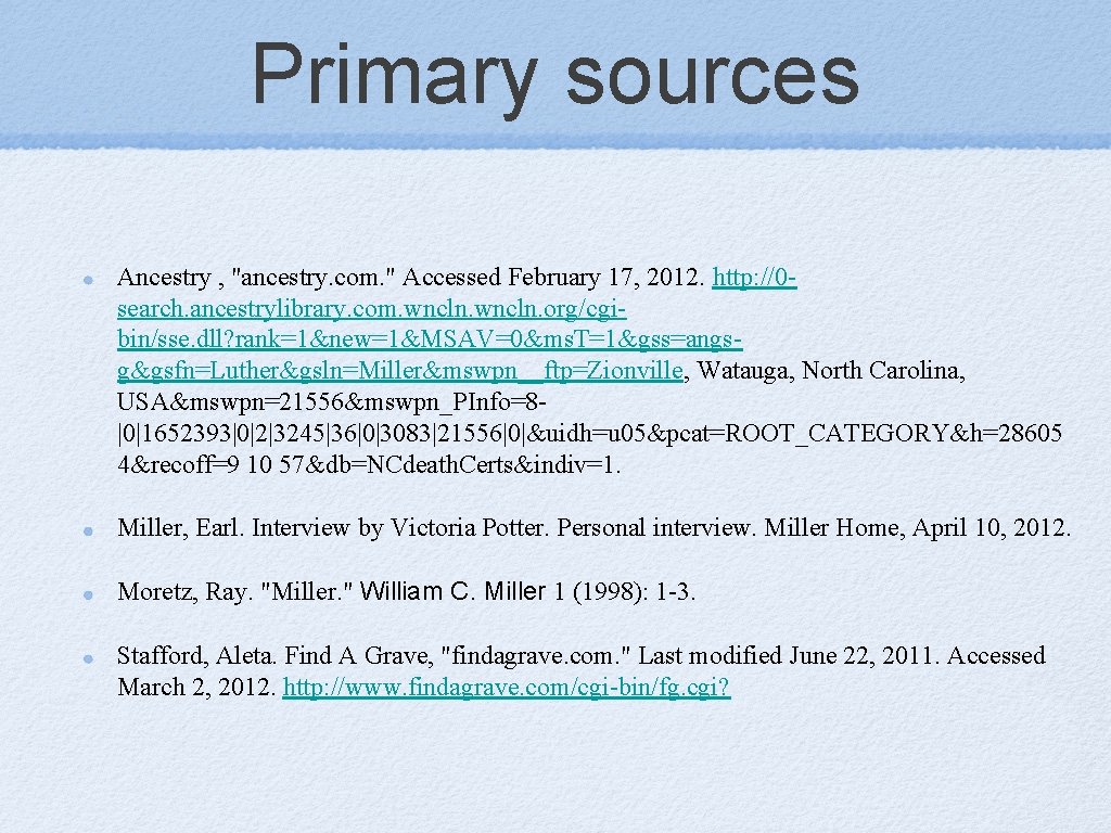 Primary sources Ancestry , "ancestry. com. " Accessed February 17, 2012. http: //0 search.