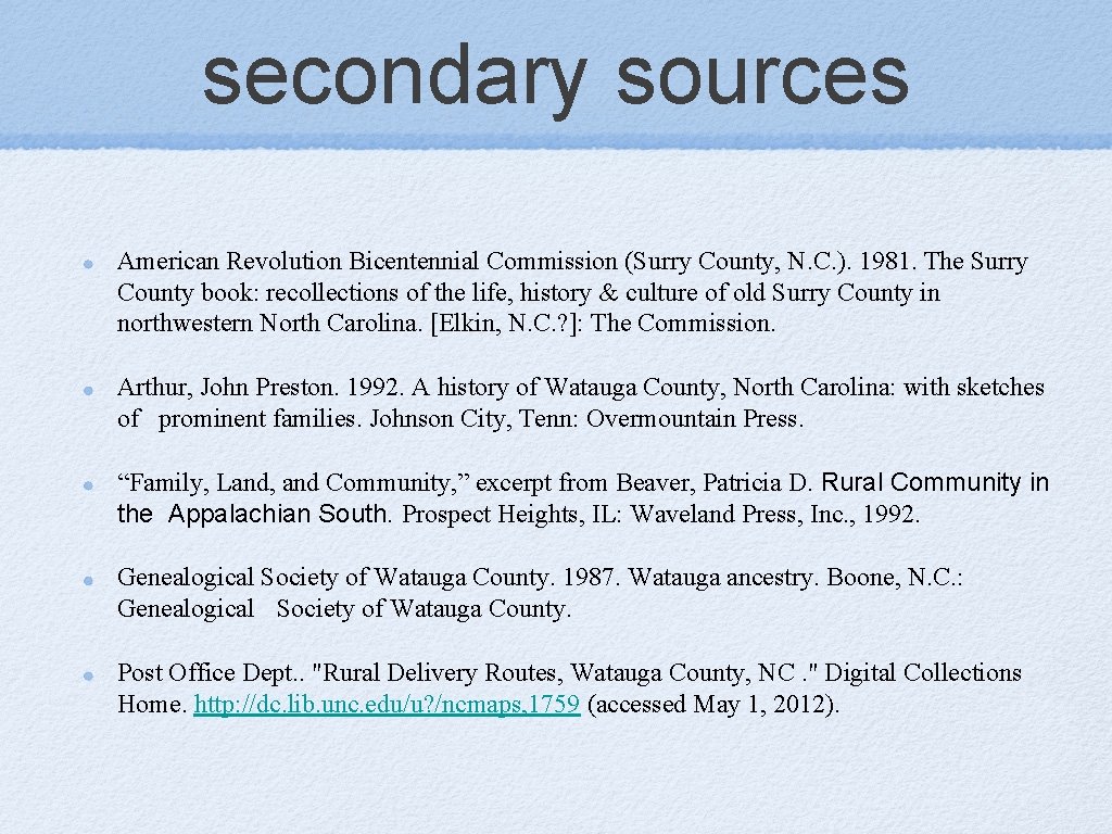 secondary sources American Revolution Bicentennial Commission (Surry County, N. C. ). 1981. The Surry