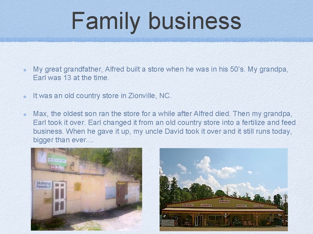 Family business My great grandfather, Alfred built a store when he was in his