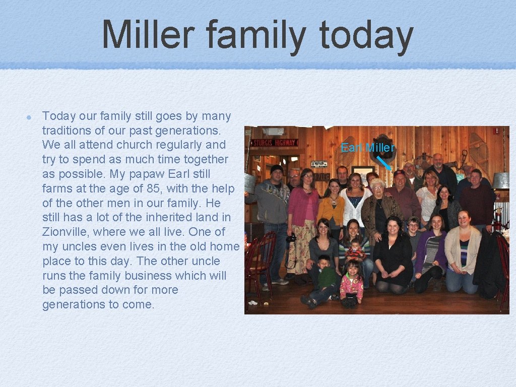 Miller family today Today our family still goes by many traditions of our past