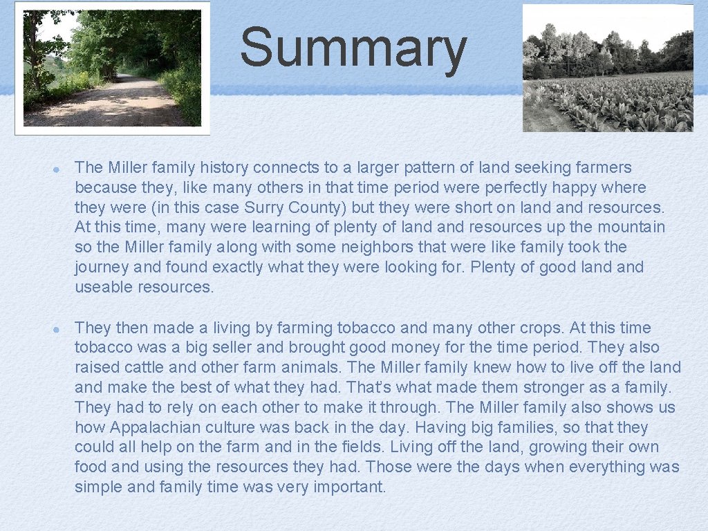 Summary The Miller family history connects to a larger pattern of land seeking farmers
