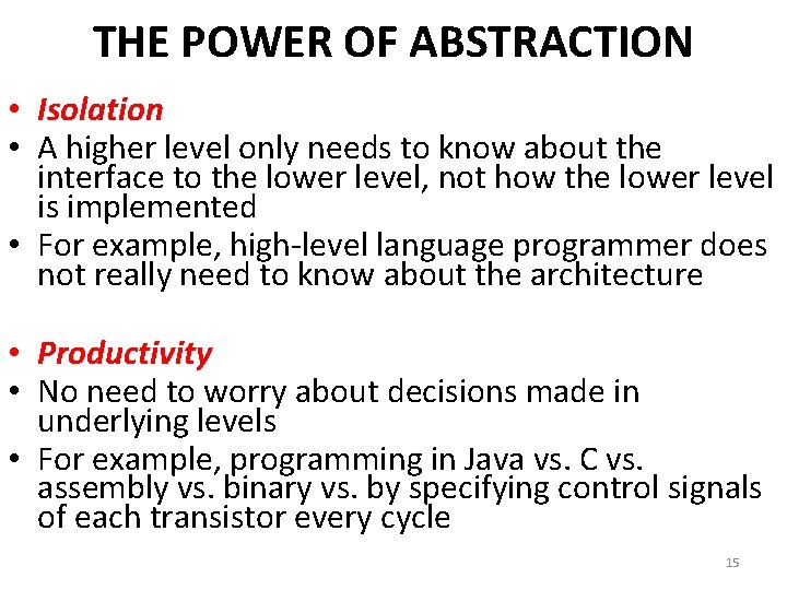 THE POWER OF ABSTRACTION • Isolation • A higher level only needs to know