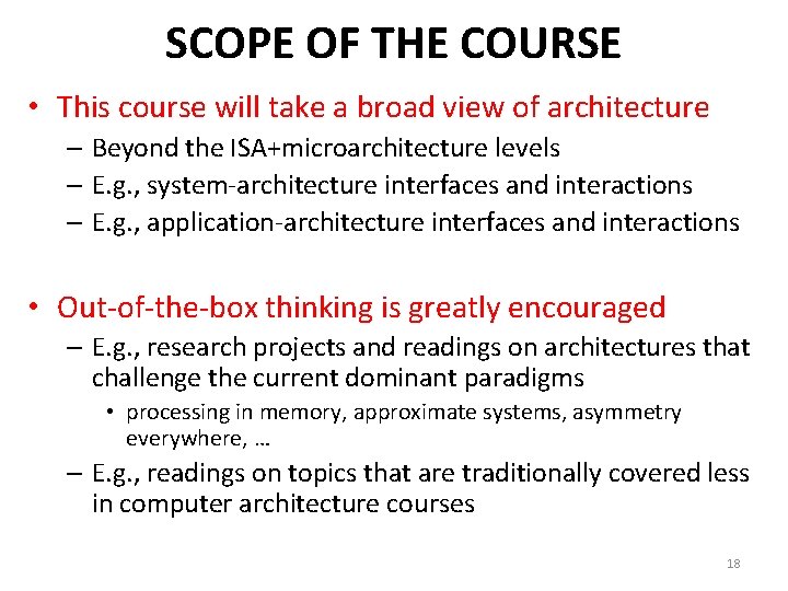SCOPE OF THE COURSE • This course will take a broad view of architecture