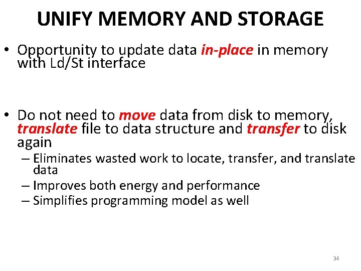 UNIFY MEMORY AND STORAGE • Opportunity to update data in-place in memory with Ld/St