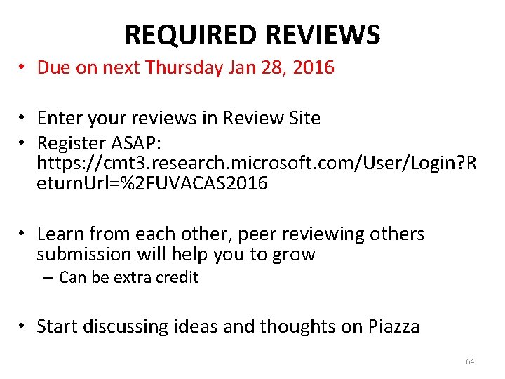 REQUIRED REVIEWS • Due on next Thursday Jan 28, 2016 • Enter your reviews