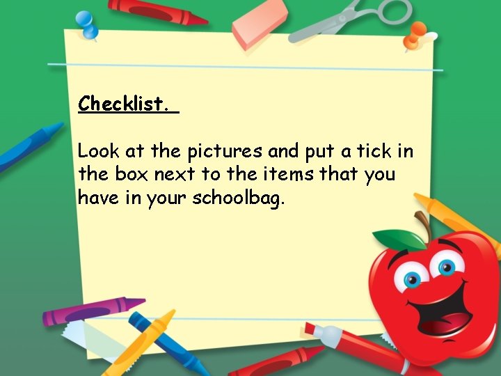 Checklist. Look at the pictures and put a tick in the box next to