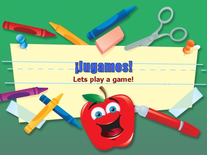 ¡Jugamos! Lets play a game! 