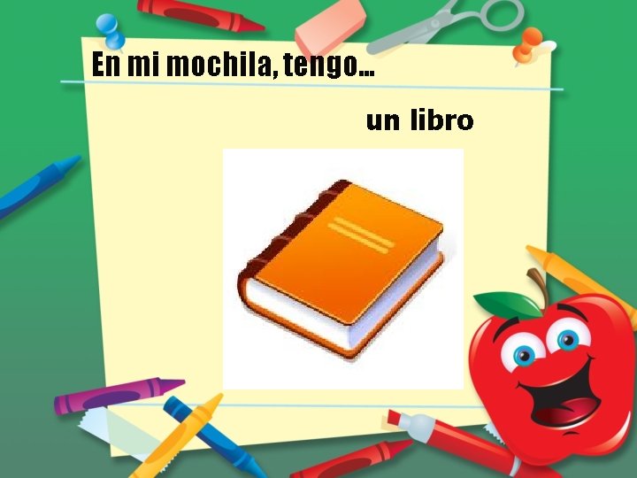 En mi mochila, tengo… un libro 