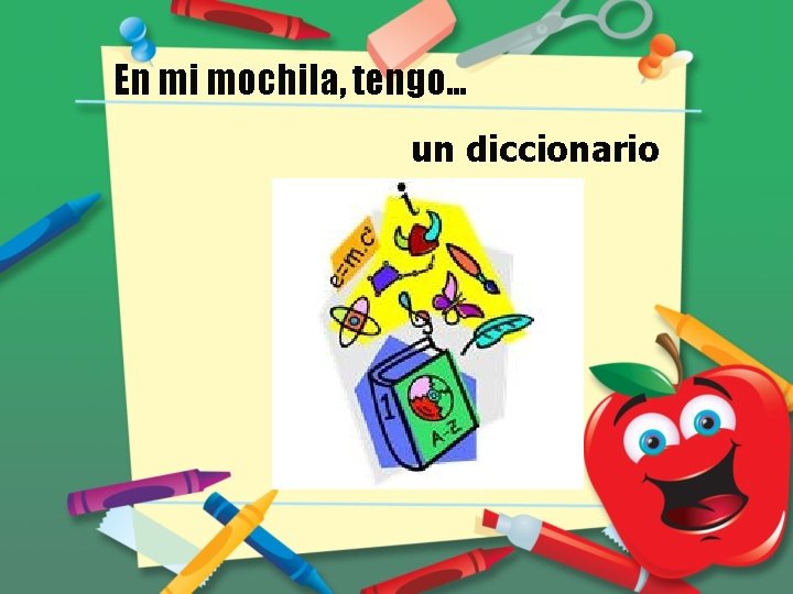 En mi mochila, tengo… un diccionario 