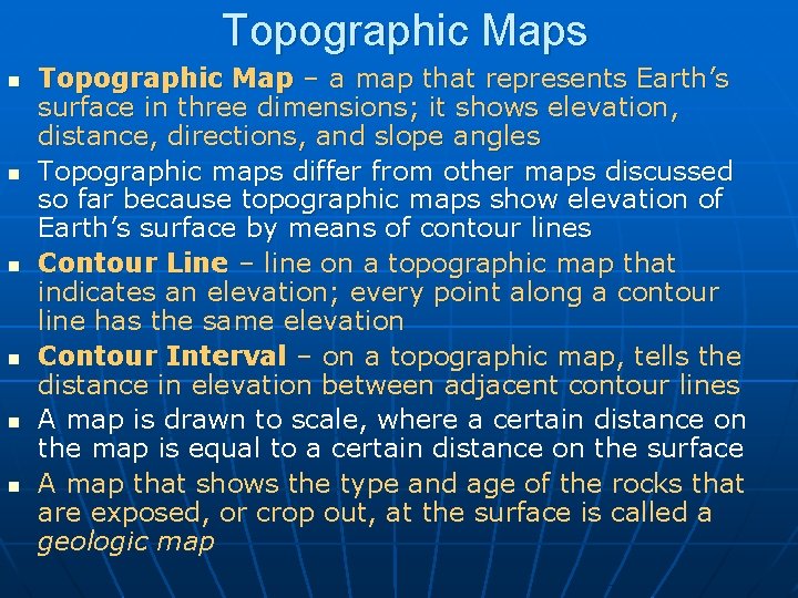 Topographic Maps n n n Topographic Map – a map that represents Earth’s surface