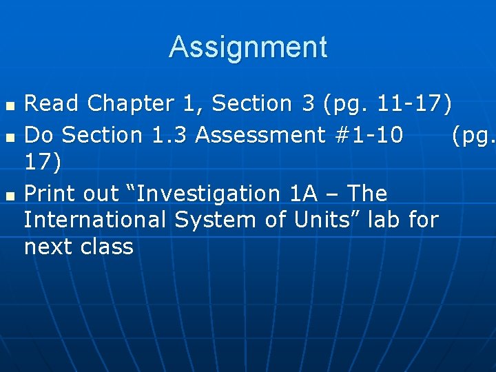 Assignment n n n Read Chapter 1, Section 3 (pg. 11 -17) Do Section