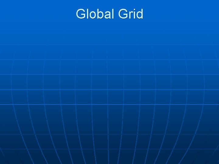 Global Grid 