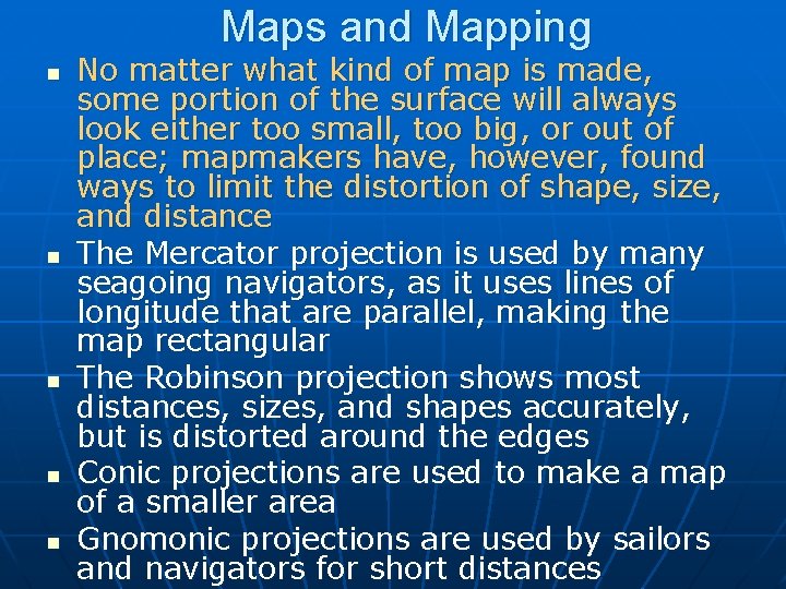 Maps and Mapping n n n No matter what kind of map is made,