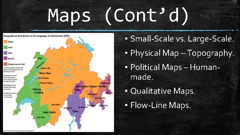 Maps (Cont’d) ▪ Small-Scale vs. Large-Scale. ▪ Physical Map – Topography. ▪ Political Maps