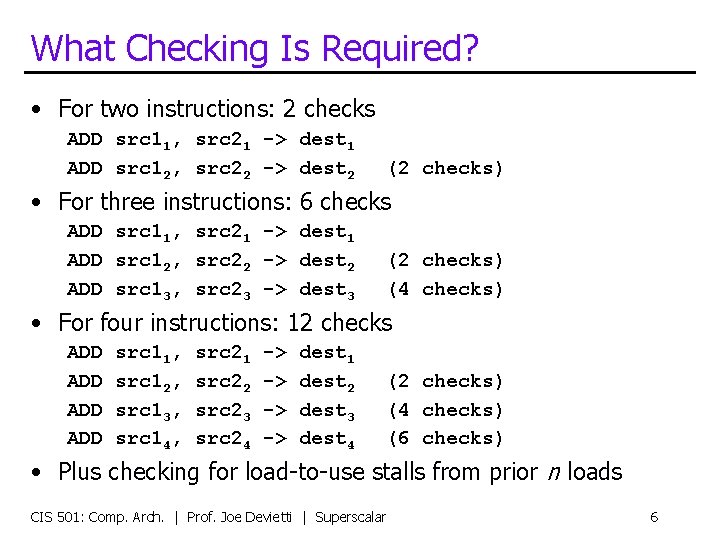 What Checking Is Required? • For two instructions: 2 checks ADD src 11, src