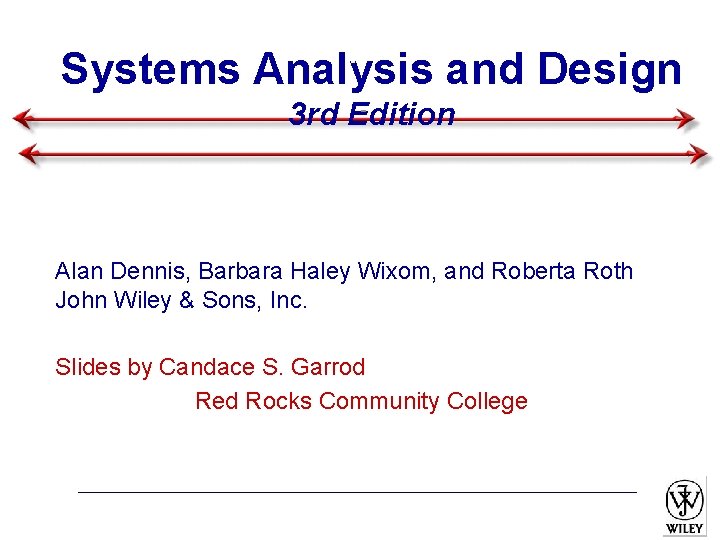 Systems Analysis and Design 3 rd Edition Alan Dennis, Barbara Haley Wixom, and Roberta