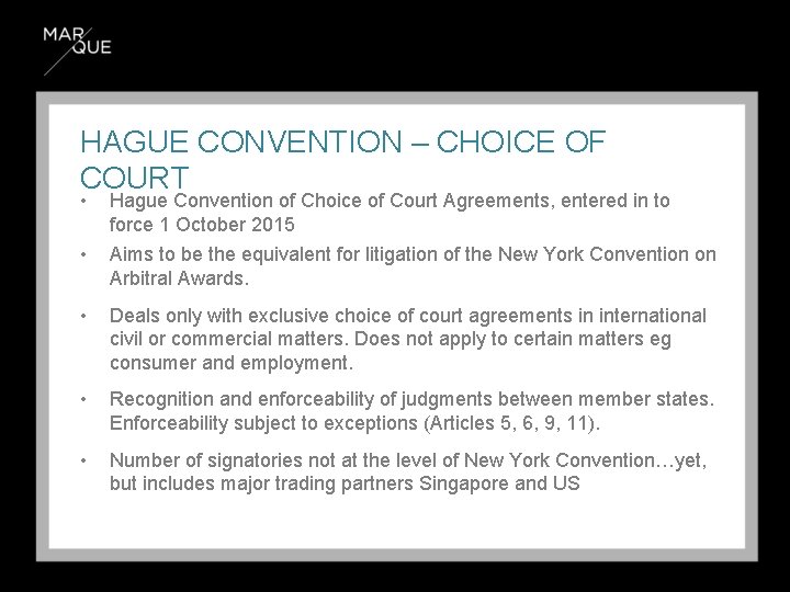 HAGUE CONVENTION – CHOICE OF COURT • Hague Convention of Choice of Court Agreements,