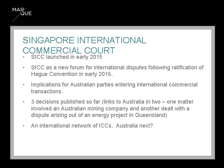 SINGAPORE INTERNATIONAL COMMERCIAL COURT • SICC launched in early 2015 • SICC as a