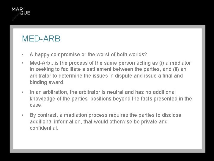 MED-ARB • • A happy compromise or the worst of both worlds? • In