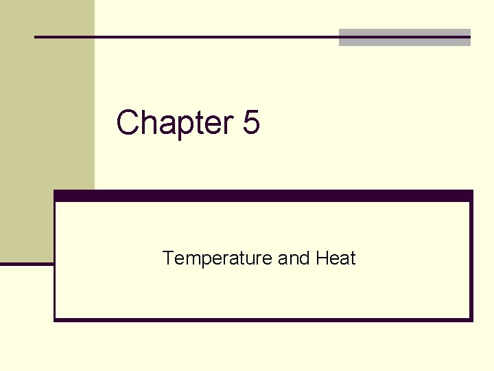 Chapter 5 Temperature and Heat 