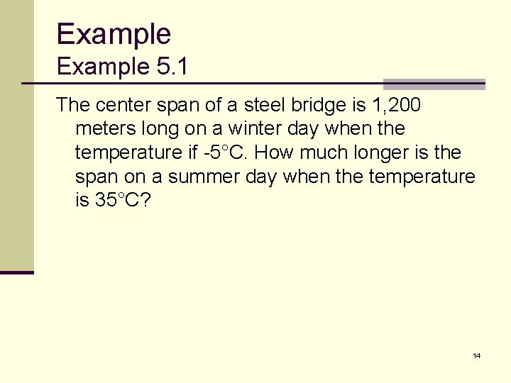 Example 5. 1 The center span of a steel bridge is 1, 200 meters