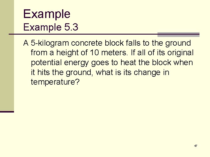 Example 5. 3 A 5 -kilogram concrete block falls to the ground from a