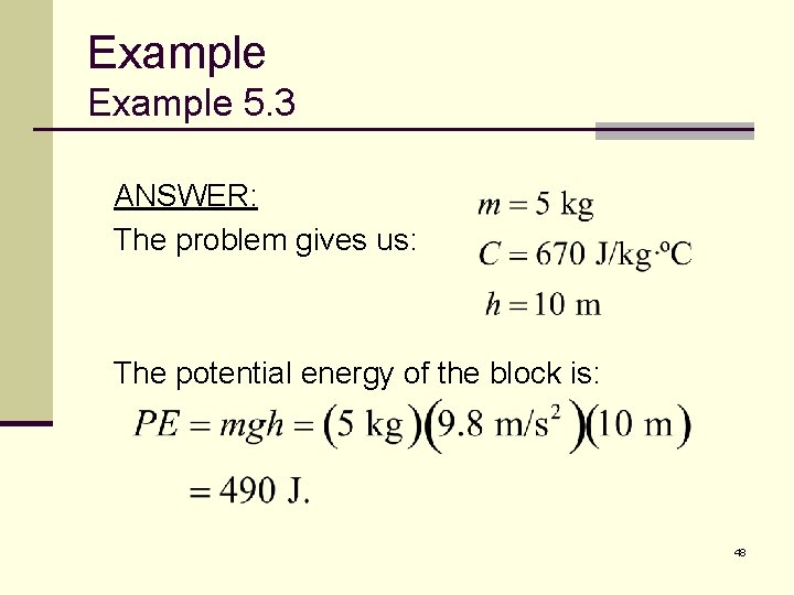 Example 5. 3 ANSWER: The problem gives us: The potential energy of the block