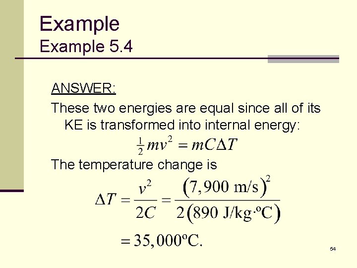 Example 5. 4 ANSWER: These two energies are equal since all of its KE