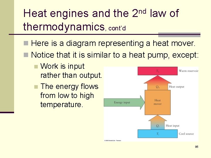 Heat engines and the 2 nd law of thermodynamics, cont’d n Here is a