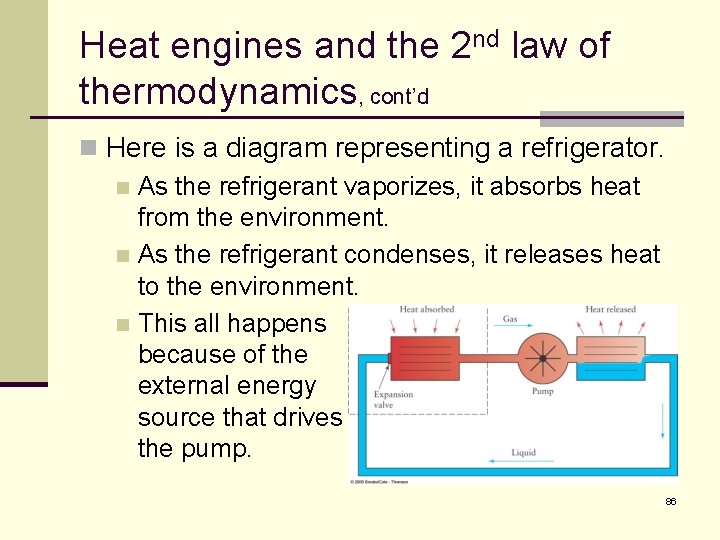 Heat engines and the 2 nd law of thermodynamics, cont’d n Here is a