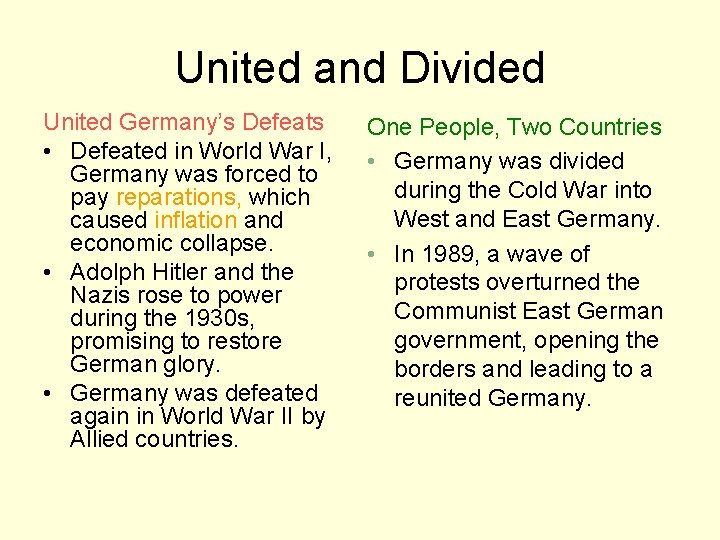 United and Divided United Germany’s Defeats • Defeated in World War I, Germany was