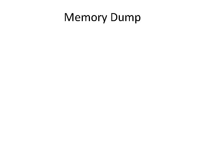 Memory Dump 