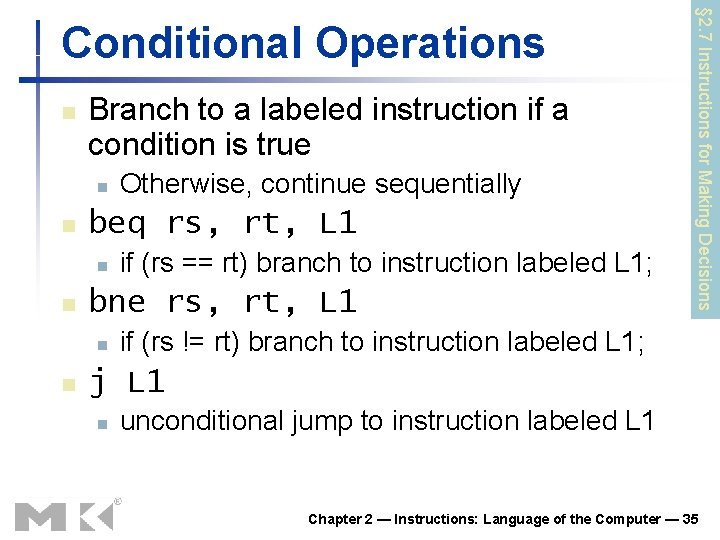 n Branch to a labeled instruction if a condition is true n n beq