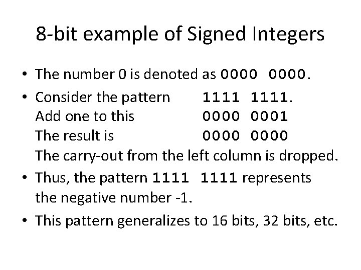 8 -bit example of Signed Integers • The number 0 is denoted as 0000.