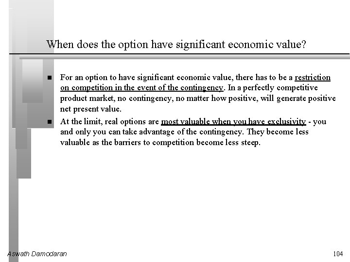 When does the option have significant economic value? For an option to have significant