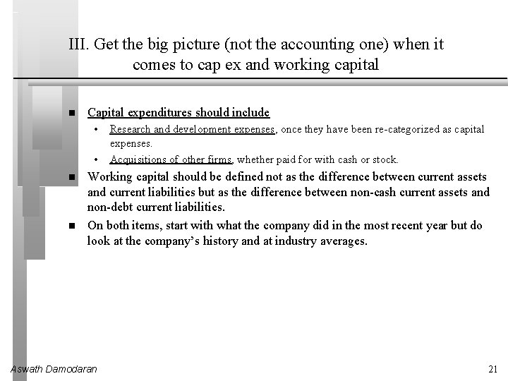 III. Get the big picture (not the accounting one) when it comes to cap