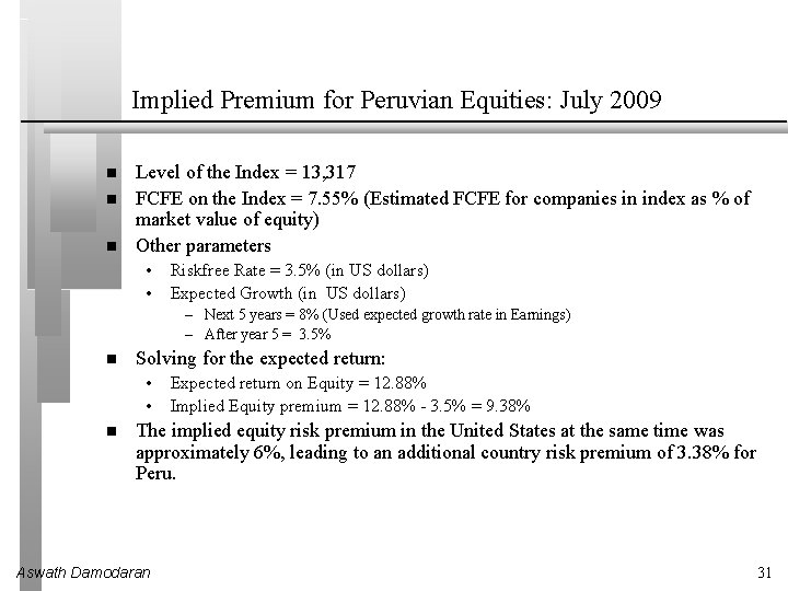 Implied Premium for Peruvian Equities: July 2009 Level of the Index = 13, 317