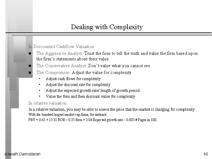 Dealing with Complexity In Discounted Cashflow Valuation The Aggressive Analyst: Trust the firm to