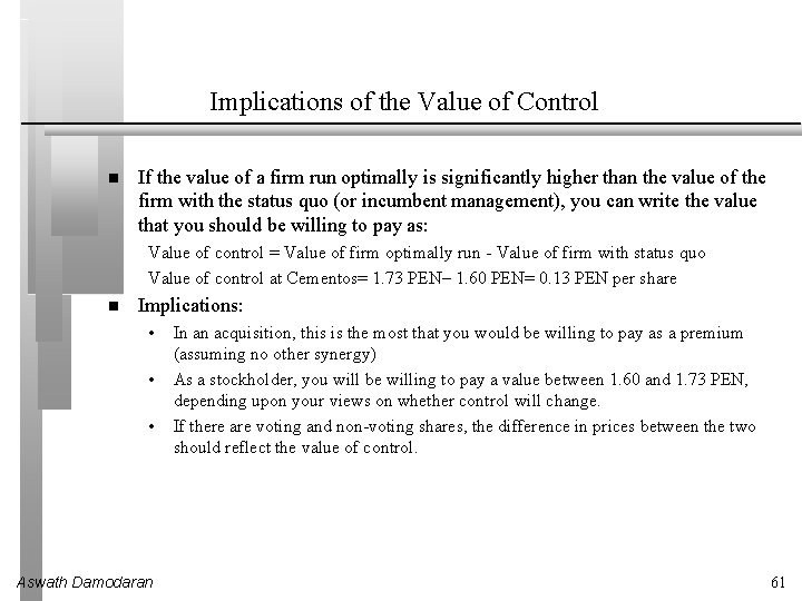 Implications of the Value of Control If the value of a firm run optimally