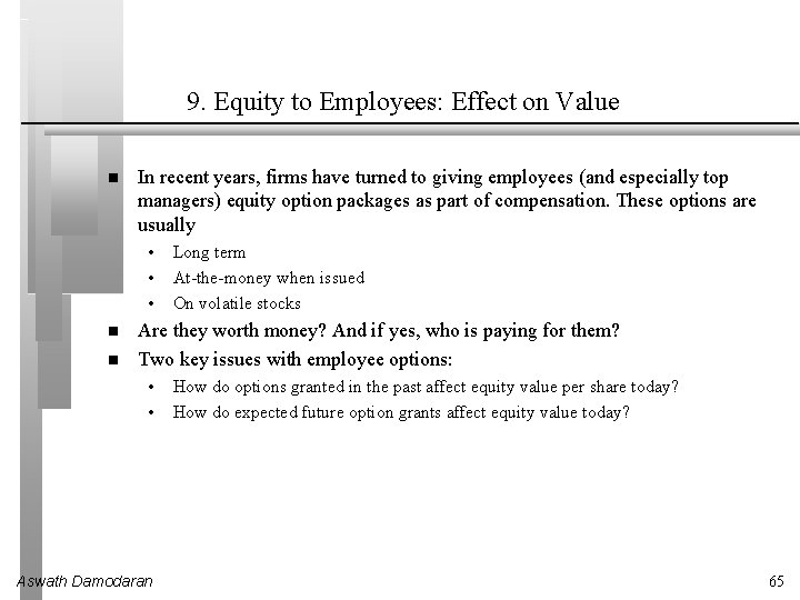 9. Equity to Employees: Effect on Value In recent years, firms have turned to