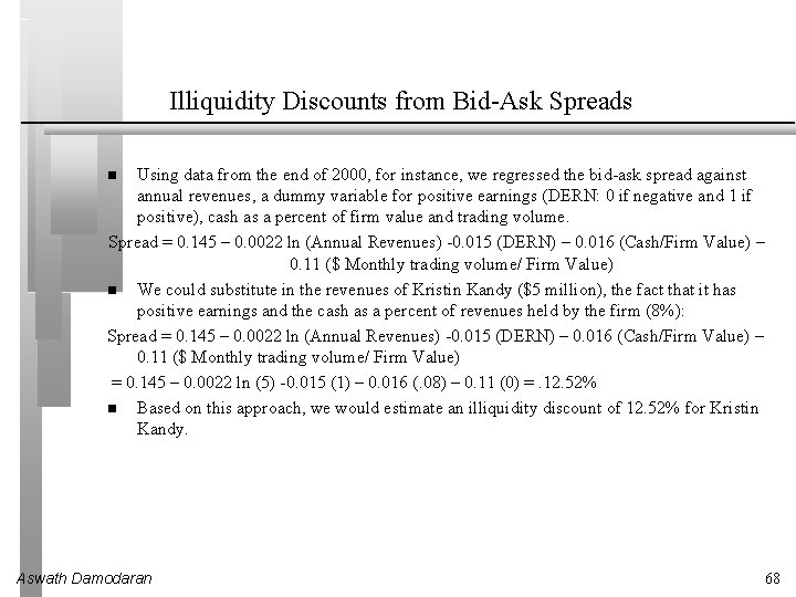 Illiquidity Discounts from Bid-Ask Spreads Using data from the end of 2000, for instance,