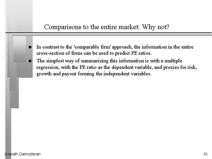 Comparisons to the entire market: Why not? In contrast to the 'comparable firm' approach,