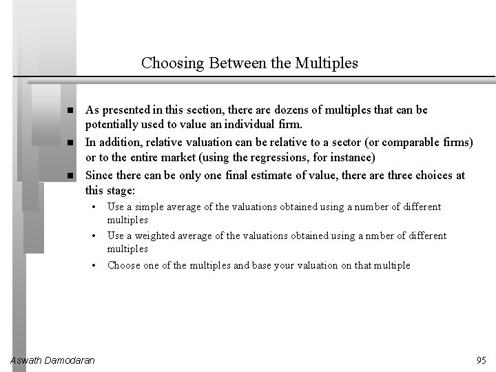 Choosing Between the Multiples As presented in this section, there are dozens of multiples