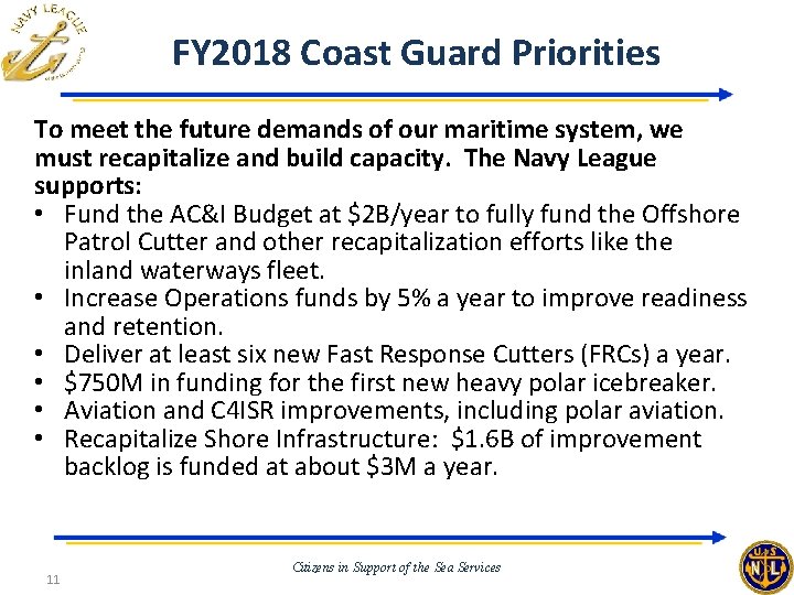 FY 2018 Coast Guard Priorities To meet the future demands of our maritime system,