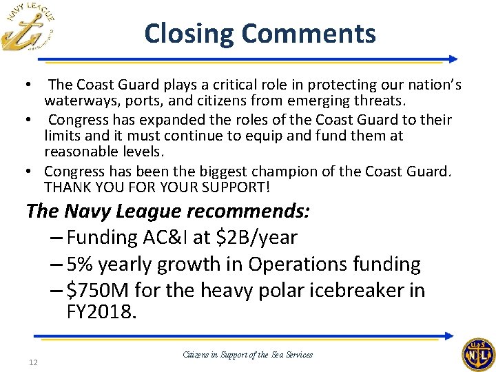 Closing Comments • The Coast Guard plays a critical role in protecting our nation’s